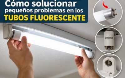 Como solucionar pequeños problemas en los tubos fluorescente